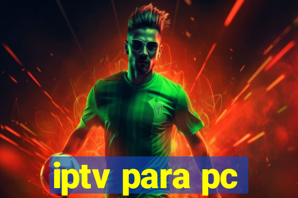 iptv para pc